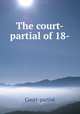 The court-partial of 18-., Court-partial 