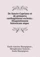 De Sancto Cypriano et de primaeva carthaginiensi ecclesia.: Disquisitionem historicam atque ., Emile Antoine Blampignon 