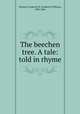 The beechen tree. A tale: told in rhyme, Thomas, Frederick W. (Frederick William), 1806-1866 
