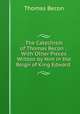 The Catechism of Thomas Becon .: With Other Pieces Written by Him in the Reign of King Edward ., Thomas Becon 
