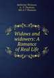 Widows and widowers: A Romance of Real Life, Katherine Thomson, A . T. Thomson, Mrs A T Thomson 