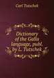 Dictionary of the Galla language, publ. by L. Tutschek, Carl Tutschek 