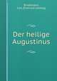 Der heilige Augustinus, Bindemann, Carl. [from old catalog] 