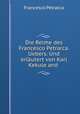 Die Reime des Francesco Petrarca. Uebers. Und erlautert von Karl Kekule and ., Francesco Petrarca 