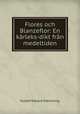 Flores och Blanzeflor: En karleks-dikt fran medeltiden, Gustaf Edvard Klemming 