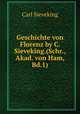 Geschichte von Florenz by C. Sieveking.(Schr., Akad. von Ham, Bd.1)., Carl Sieveking 