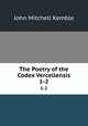 The Poetry of the Codex Vercellensis. 1-2, John Mitchell Kemble 
