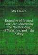 Examples of Printed Folk-lore Concerning the North Riding of Yorkshire, York & the Ainsty, Mrs E Gutch 