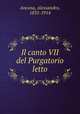 Il canto VII del Purgatorio letto, Ancona, Alessandro, 1835-1914 