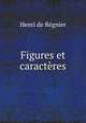 Figures et caracteres, Henri de Regnier 