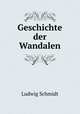 Geschichte der Wandalen, Ludwig Schmidt 