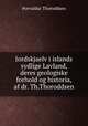 Jordskjaelv i islands sydlige Lavland, deres geologiske forhold og historia, af dr. Th.Thoroddsen., Torvaldur Thoroddsen 
