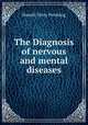 The Diagnosis of nervous and mental diseases, Howell Terry Pershing 
