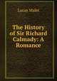 The History of Sir Richard Calmady: A Romance, Lucas Malet 