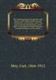 Der Meistergesang in Geschichte und Kunst. Ausfuhrliche Erklarung der Tabulaturen, Schulregeln, sitten und gebrauche der Meistersinger, sowie deren Anwendung in Richard Wagners "Die Meistersinger von Nurnberg";, Mey, Curt, 1864-1912 