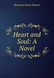 Heart and Soul: A Novel, Henrietta Dana Skinner 