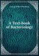 A Text-book of Bacteriology, George Miller Sternberg 