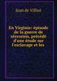 En Virginie: episode de la guerre de secession, precede d