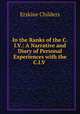 In the Ranks of the C.I.V.: A Narrative and Diary of Personal Experiences with the C.I.V ., Erskine Childers 