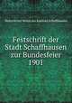 Festschrift der Stadt Schaffhausen zur Bundesfeier 1901, Historischer Verein des Kantons Schaffhausen 