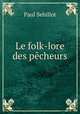 Le folk-lore des pecheurs, Paul Sebillot 