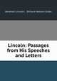 Lincoln: Passages from His Speeches and Letters, Abraham Lincoln , Richard Watson Gilder 