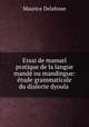 Essai de manuel pratique de la langue mande ou mandingue: etude grammaticale du dialecte dyoula ., Maurice Delafosse 