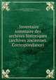 . Inventaire sommaire des archives historiques (archives anciennes. Correspondance)., Archives historiques Franca 