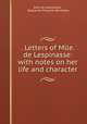 . Letters of Mlle. de Lespinasse: with notes on her life and character, Julie de Lespinasse , Katharine Prescott Wormeley 