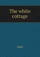 The white cottage, Zack 