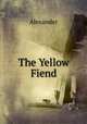 The Yellow Fiend, Alexander 