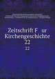 Zeitschrift F ur Kirchengeschichte. 22, Germany 