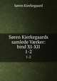 Sren Kierkegaards samlede Vrker: bind XI-XII. 1-2, Soren Kierkegaard 