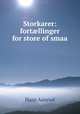 Storkarer: fort?llinger for store of smaa, Hans Aanrud 