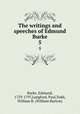 The writings and speeches of Edmund Burke. 5, Burke, Edmund, 1729-1797,Langford, Paul,Todd, William B. (William Burton) 