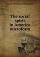 The social spirit in America microform, Charles Richmond Henderson 