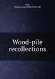 Wood-pile recollections, Olds, Charles Louis,Abbey Press. pbl 