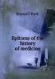 Epitome of the history of medicine, Roswell Park 