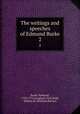 The writings and speeches of Edmund Burke. 2, Burke, Edmund, 1729-1797,Langford, Paul,Todd, William B. (William Burton) 
