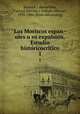 Los Moriscos espan?oles u su expulsio?n. Estudio histo?ricocri?tico, Boronat y Barrachina, Pascual,Danvila y Collado, Manuel, 1830-1906. [from old catalog] 