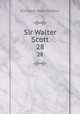 Sir Walter Scott. 28, Richard Holt Hutton 
