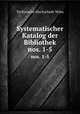 Systematischer Katalog der Bibliothek. nos. 1-5, Technische Hochschule Wien 