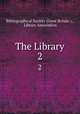 The Library. 2, Bibliographical Society (Great Britain )., Library Association 