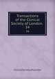Transactions of the Clinical Society of London. .. 34, Clinical Society of London 