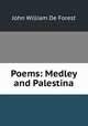 Poems: Medley and Palestina, John William de Forest 