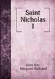 Saint Nicholas I., Jules Roy, Margaret Maitland 