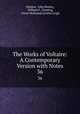 The Works of Voltaire: A Contemporary Version with Notes. 36, Voltaire, John Morley, William F . Fleming, Oliver Herbrand Gordon Leigh 