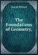 The Foundations of Geometry,, David Hilbert 