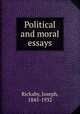 Political and moral essays, Rickaby, Joseph, 1845-1932 