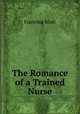 The Romance of a Trained Nurse, Francina Scott 